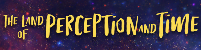 The Land of Perception and Time